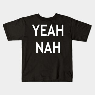 Yeah Nah Kids T-Shirt